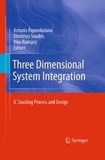 Three Dimensional System Integration Ic Stacking Process And Design 1st Edition Antonis Papanikolaou