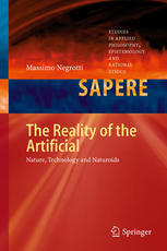 The Reality Of The Artificial Nature Technology And Naturoids 1st Edition Massimo Negrotti Auth