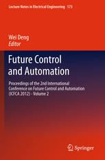 Future Control And Automation Proceedings Of The 2nd International Conference On Future Control And Automation Icfca 2012 Volume 2 1st Edition Junxiang Gao