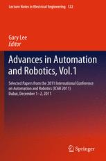 Advances In Automation And Robotics Vol1 Selected Papers From The 2011 International Conference On Automation And Robotics Icar 2011 Dubai December 12 2011 1st Edition Enke Hou