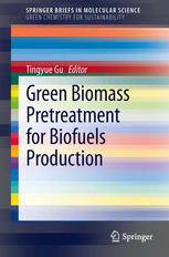 Green Biomass Pretreatment For Biofuels Production 1st Edition Ahmed Faik Auth