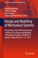 Design And Modeling Of Mechanical Systems Proceedings Of The Fifth International Conference Design And Modeling Of Mechanical Systems Cmsm2013 Djerba Tunisia March 2527 2013 1st Edition Sabri Bechir Auth