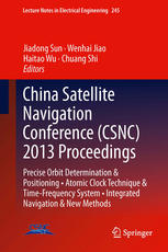 China Satellite Navigation Conference Csnc 2013 Proceedings Precise Orbit Determination Positioning Atomic Clock Technique Timefrequency System Integrated Navigation New Methods 1st Edition Jun Wang