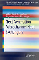 Next Generation Microchannel Heat Exchangers 1st Edition Michael Ohadi