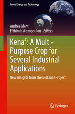 Kenaf A Multipurpose Crop For Several Industrial Applications New Insights From The Biokenaf Project 1st Edition E Alexopoulou