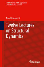 Twelve Lectures On Structural Dynamics 1st Edition Andr Preumont Auth