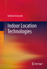 Indoor Location Technologies 1st Edition Subrata Goswami Auth
