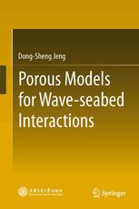Porous Models For Waveseabed Interactions 1st Edition Dongsheng Jeng Auth