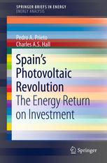 Spains Photovoltaic Revolution The Energy Return On Investment 1st Edition Pedro A Prieto