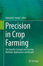 Precision In Crop Farming Site Specific Concepts And Sensing Methods Applications And Results 1st Edition Hermann J Heege Auth