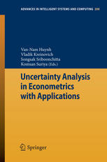 Uncertainty Analysis In Econometrics With Applications Proceedings Of The Sixth International Conference Of The Thailand Econometric Society Tes2013 1st Edition Vannam Huynh
