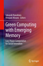 Green Computing With Emerging Memory Lowpower Computation For Social Innovation 1st Edition Takayuki Kawahara