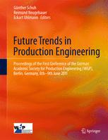 Future Trends In Production Engineering Proceedings Of The First Conference Of The German Academic Society For Production Engineering Wgp Berlin Germany 8th9th June 2011 1st Edition G Reinhart