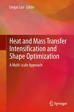 Heat And Mass Transfer Intensification And Shape Optimization A Multiscale Approach 1st Edition Lingai Luo Auth