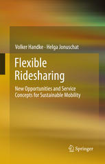 Flexible Ridesharing New Opportunities And Service Concepts For Sustainable Mobility 1st Edition Volker Handke