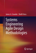Systems Engineering Agile Design Methodologies 1st Edition James A Crowder
