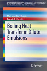 Boiling Heat Transfer In Dilute Emulsions 1st Edition Matthew Lind Roesle
