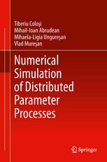 Numerical Simulation Of Distributed Parameter Processes 1st Edition Tiberiu Colosi