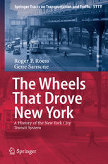 The Wheels That Drove New York A History Of The New York City Transit System 1st Edition Roger P Roess