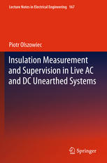 Insulation Measurement And Supervision In Live Ac And Dc Unearthed Systems Piotr Olszowiec Auth