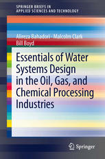 Essentials Of Water Systems Design In The Oil Gas And Chemical Processing Industries 1st Edition Alireza Bahadori