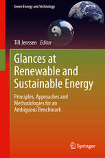 Glances At Renewable And Sustainable Energy Principles Approaches And Methodologies For An Ambiguous Benchmark 1st Edition Till Jenssen Auth