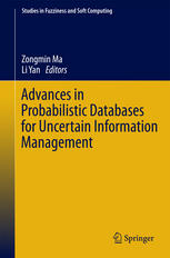 Advances In Probabilistic Databases For Uncertain Information Management 1st Edition John Grant