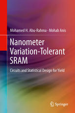 Nanometer Variationtolerant Sram Circuits And Statistical Design For Yield 1st Edition Mohamed H Aburahma