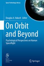 On Orbit And Beyond Psychological Perspectives On Human Spaceflight 1st Edition Albert A Harrison