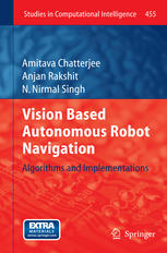 Vision Based Autonomous Robot Navigation Algorithms And Implementations 1st Edition Amitava Chatterjee