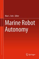 Marine Robot Autonomy 1st Edition Mae L Seto Et Al