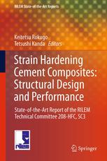 Strain Hardening Cement Composites Structural Design And Performance Stateoftheart Report Of The Rilem Technical Committee 208hfc Sc3 1st Edition Kanakubo Toshiyuki