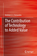 The Contribution Of Technology To Added Value 1st Edition Antnio Sc Fernandes Auth