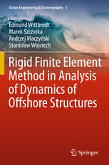 Rigid Finite Element Method In Analysis Of Dynamics Of Offshore Structures 1st Edition Edmund Wittbrodt