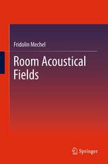 Room Acoustical Fields 1st Edition Fridolin Mechel Auth