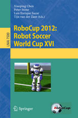 Robocup 2012 Robot Soccer World Cup Xvi 1st Edition Juan Jos Alcarazjimnez