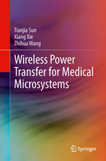 Wireless Power Transfer For Medical Microsystems 1st Edition Tianjia Sun