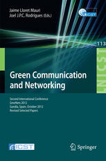Green Communication And Networking Second International Conference Greenets 2012 Gandia Spain October 2526 2012 Revised Selected Papers 1st Edition Koichi Asatani Auth
