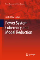 Power System Coherency And Model Reduction 1st Edition Joe H Chow Auth