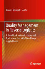Quality Management In Reverse Logistics A Broad Look On Quality Issues And Their Interaction With Closedloop Supply Chains 1st Edition Yiannis Nikolaidis Auth