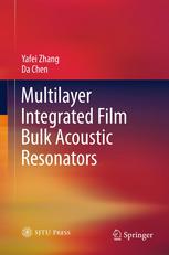 Multilayer Integrated Film Bulk Acoustic Resonators 1st Edition Yafei Zhang