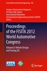 Proceedings Of The Fisita 2012 World Automotive Congress Volume 8 Vehicle Design And Testing Ii 1st Edition Yaozeng Pan