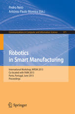 Robotics In Smart Manufacturing International Workshop Wrsm 2013 Colocated With Faim 2013 Porto Portugal June 2628 2013 Proceedings 1st Edition Francesco Leali