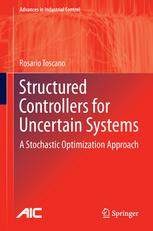 Structured Controllers For Uncertain Systems A Stochastic Optimization Approach 1st Edition Rosario Toscano Auth