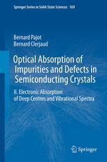 Optical Absorption Of Impurities And Defects In Semiconducting Crystals Electronic Absorption Of Deep Centres And Vibrational Spectra 1st Edition Bernard Pajot