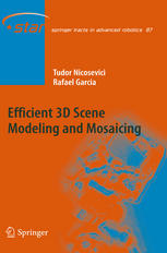 Efficient 3d Scene Modeling And Mosaicing 1st Edition Tudor Nicosevici