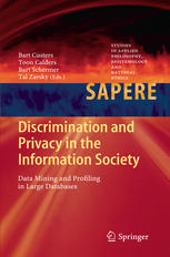 Discrimination And Privacy In The Information Society Data Mining And Profiling In Large Databases 1st Edition Bart Custers Auth