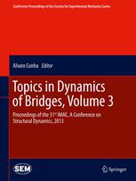 Topics In Dynamics Of Bridges Volume 3 Proceedings Of The 31st Imac A Conference On Structural Dynamics 2013 1st Edition C Bedon