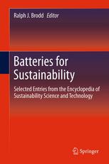 Batteries For Sustainability Selected Entries From The Encyclopedia Of Sustainability Science And Technology 1st Edition Ralph J Brodd Auth