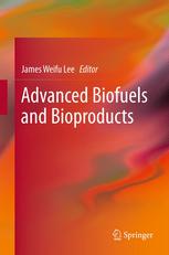 Advanced Biofuels And Bioproducts 1st Edition James Weifu Lee Auth